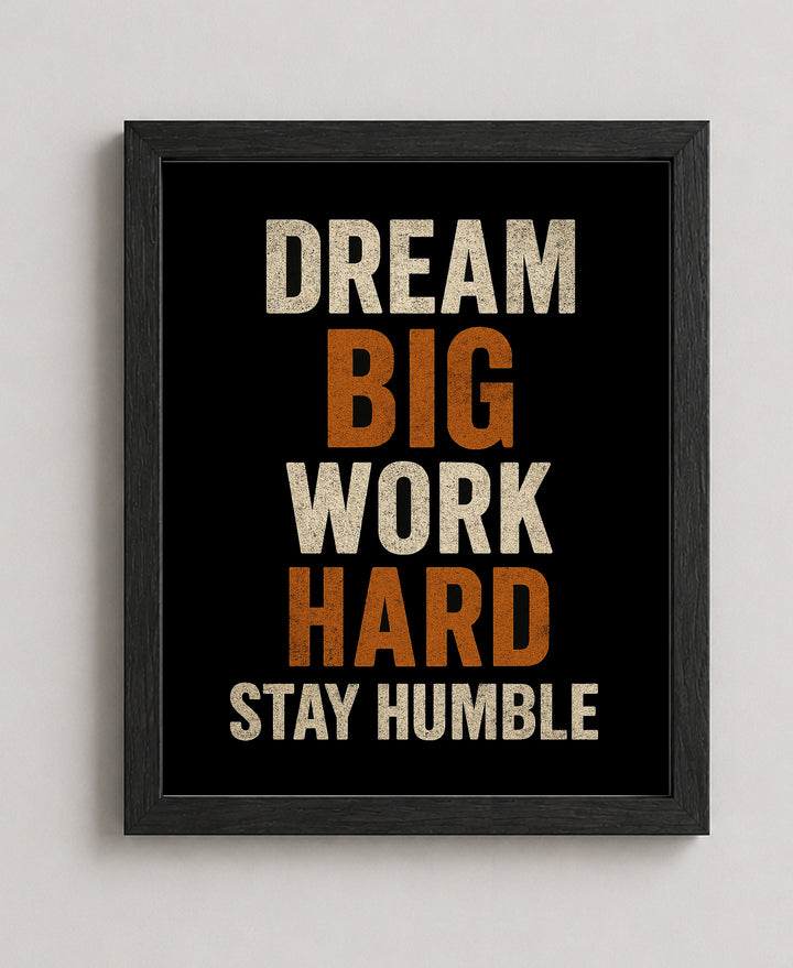 Dream Big Work Hard Stay Humble Motivational Wall Art