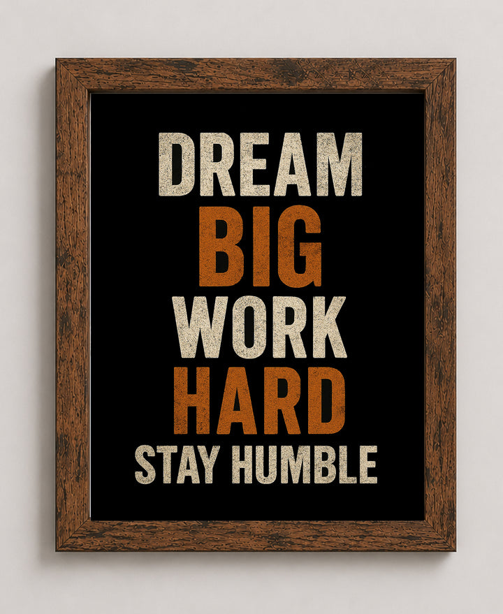 Dream Big Work Hard Stay Humble Motivational Wall Art