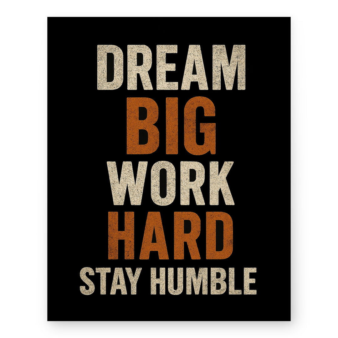 Dream Big Work Hard Stay Humble Motivational Wall Art