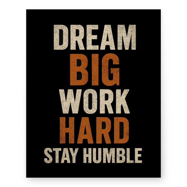 Dream Big Work Hard Stay Humble Motivational Wall Art