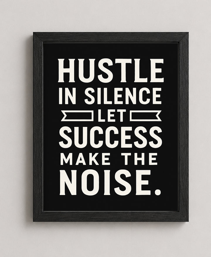 Hustle in Silence Inspirational Wall Art