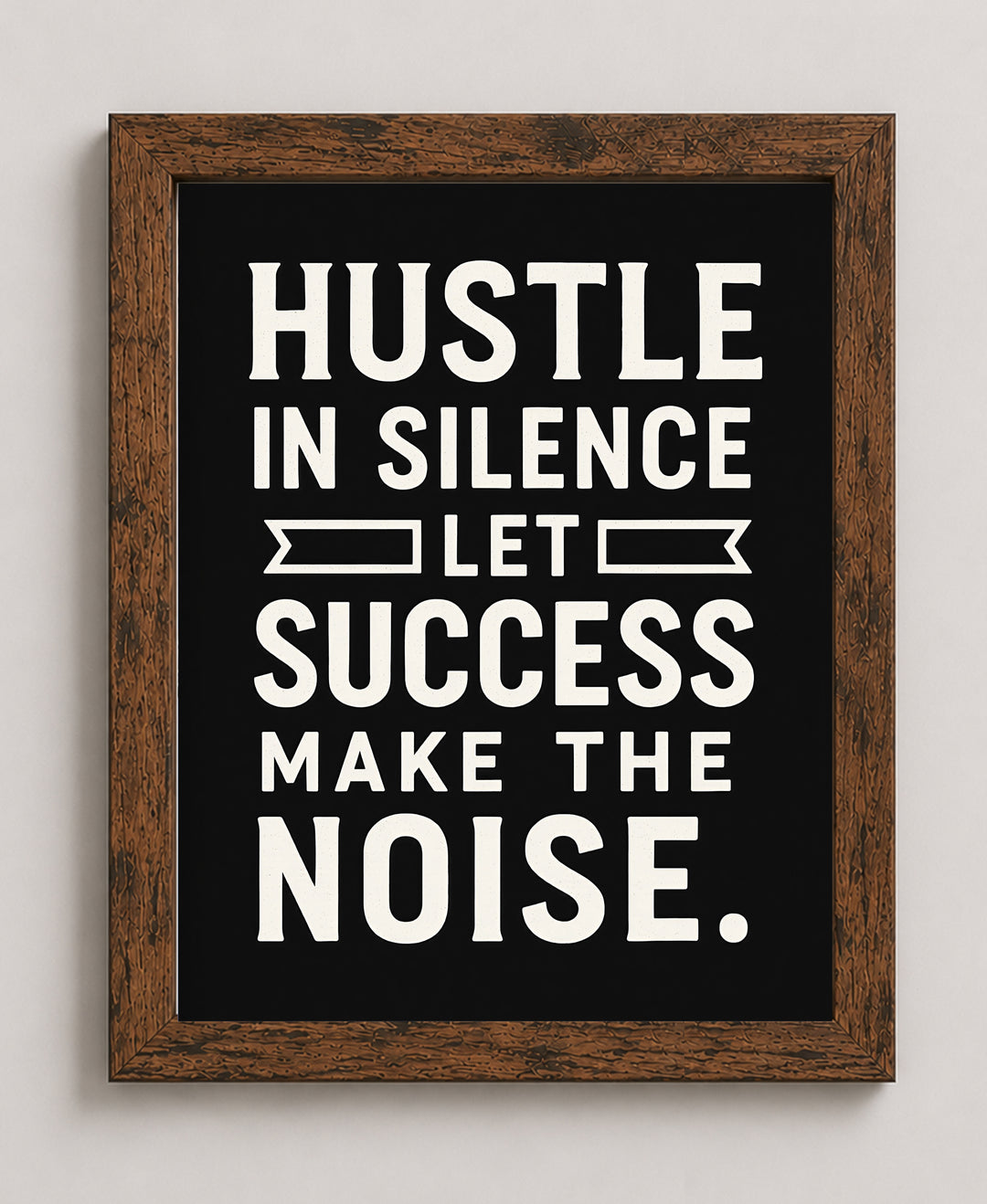 Hustle in Silence Inspirational Wall Art
