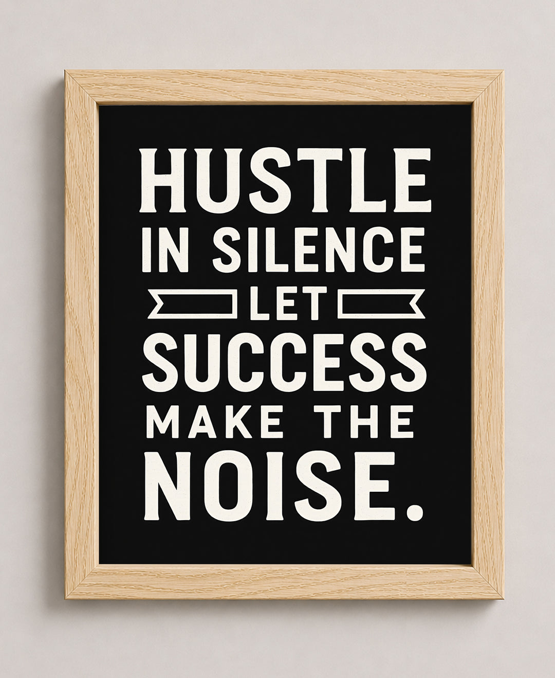 Hustle in Silence Inspirational Wall Art