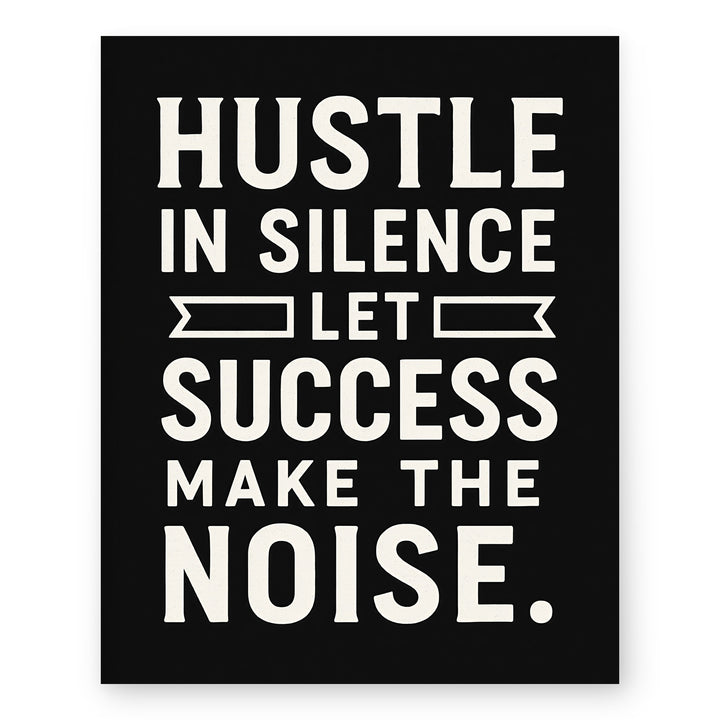 Hustle in Silence Inspirational Wall Art