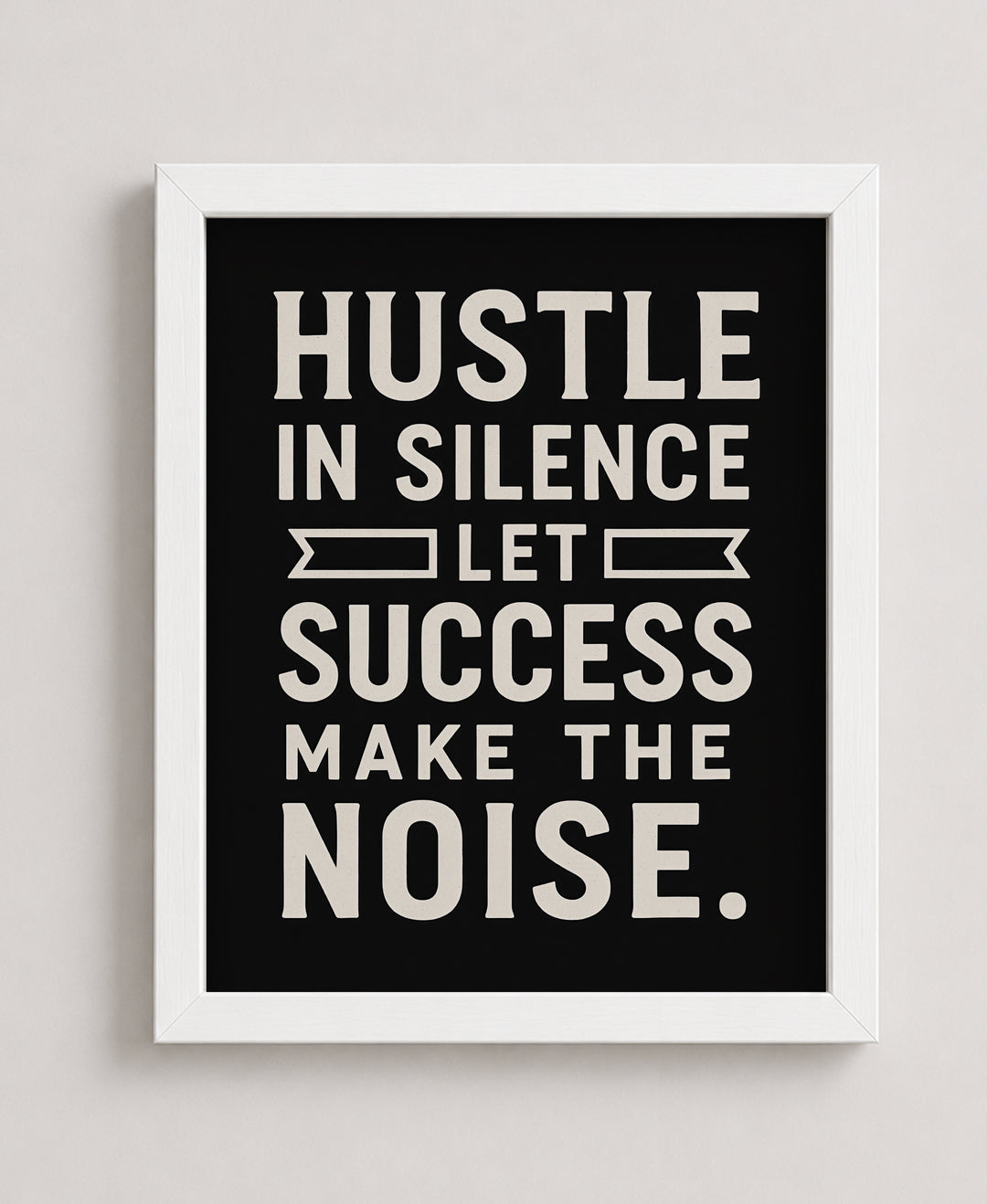 Hustle in Silence Inspirational Wall Art