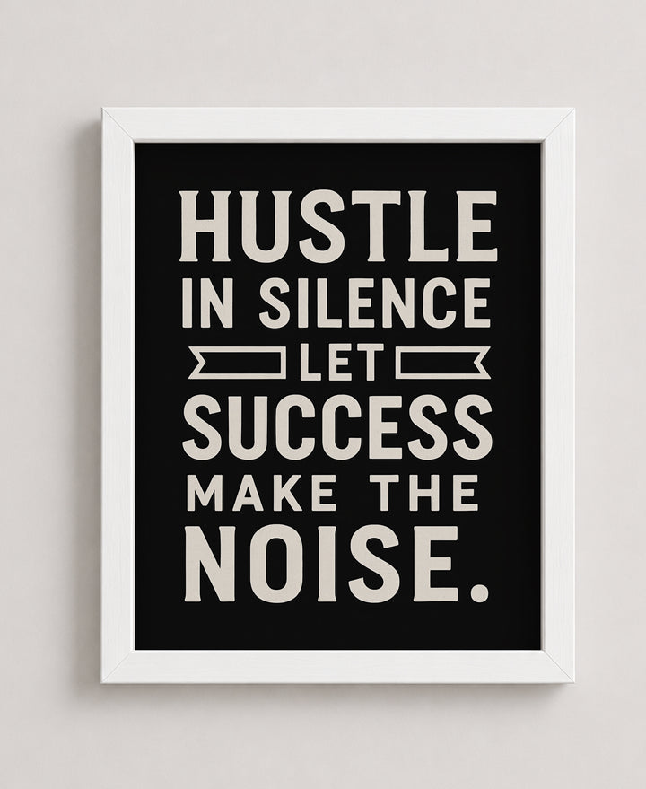 Hustle in Silence Inspirational Wall Art