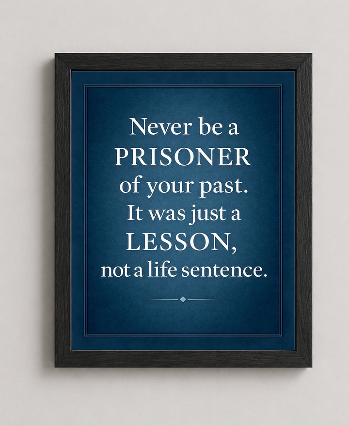 Never Be a Prisoner of Your Past Family Inspirational Wall Art