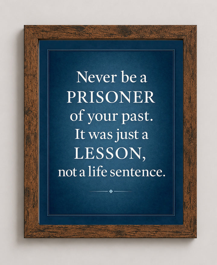 Never Be a Prisoner of Your Past Family Inspirational Wall Art