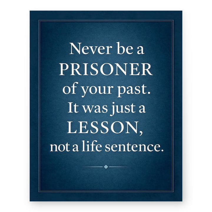 Never Be a Prisoner of Your Past Family Inspirational Wall Art
