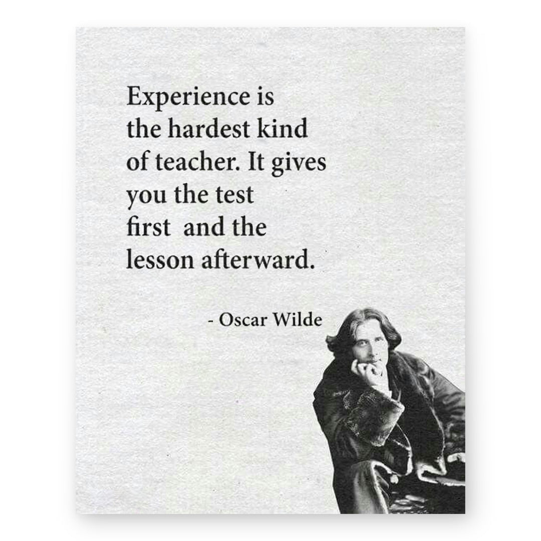 Oscar Wilde Experience Is The Hardest Teacher Inspirational Wall Art