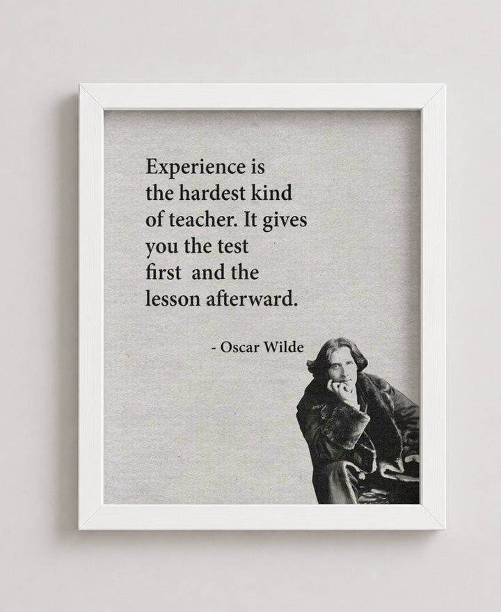 Oscar Wilde Experience Is The Hardest Teacher Inspirational Wall Art