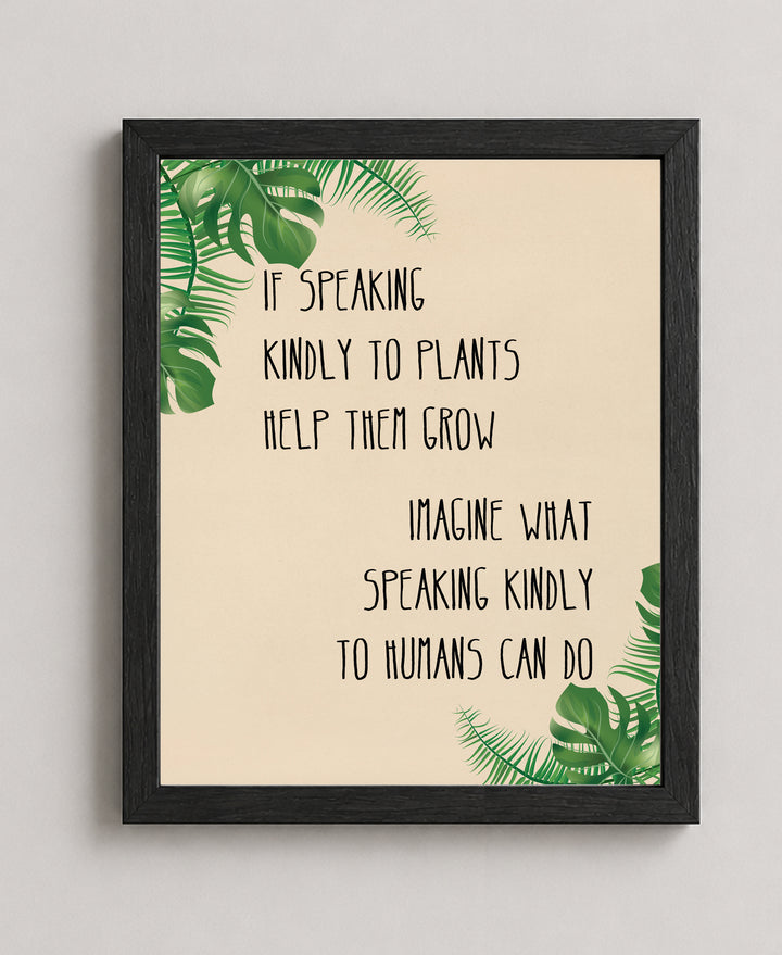 Speaking Kindly to Plants &amp; Humans Inspirational Wall Art