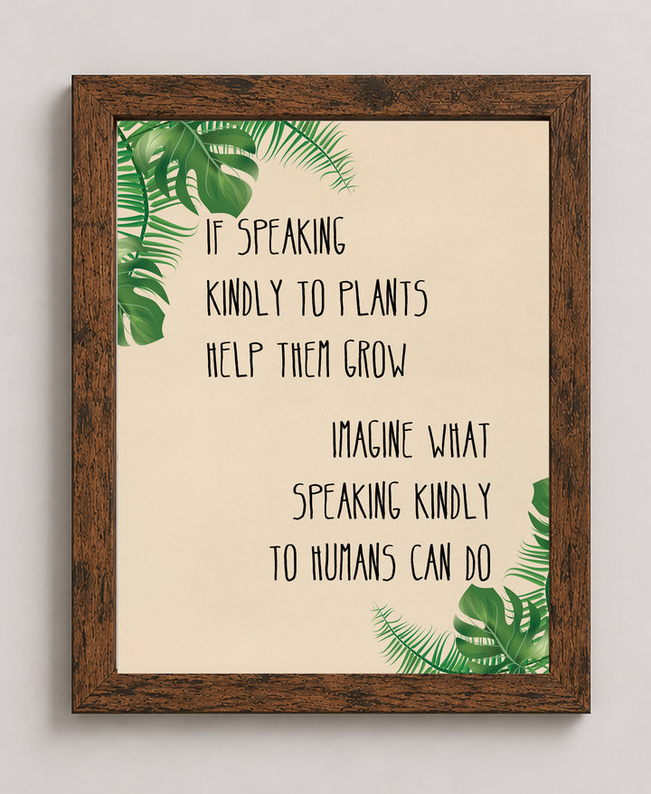 Speaking Kindly to Plants &amp; Humans Inspirational Wall Art