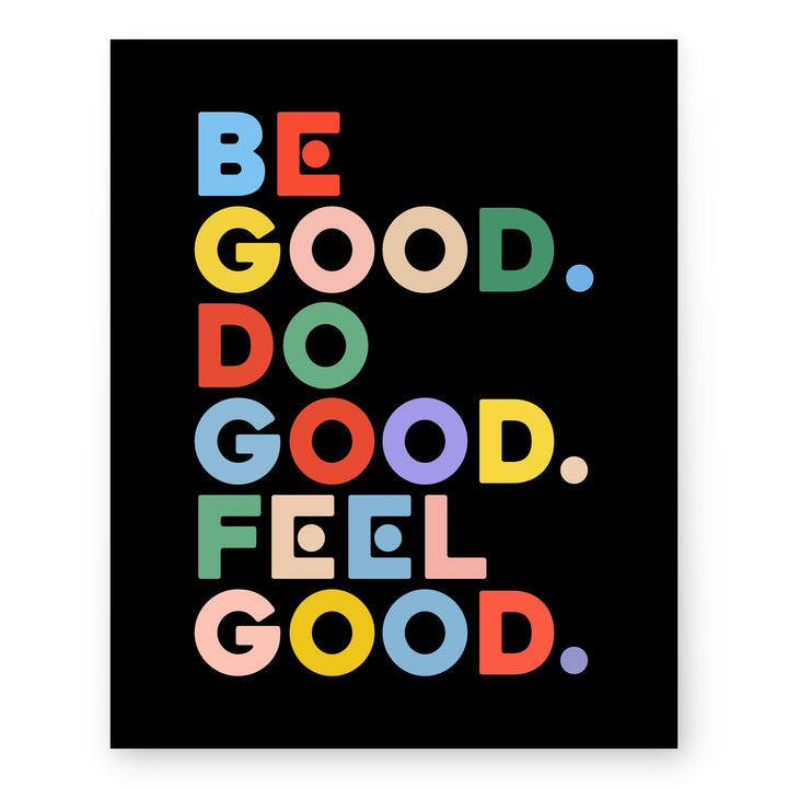 Be Good Do Good Feel Good Quote Inspirational Wall Art