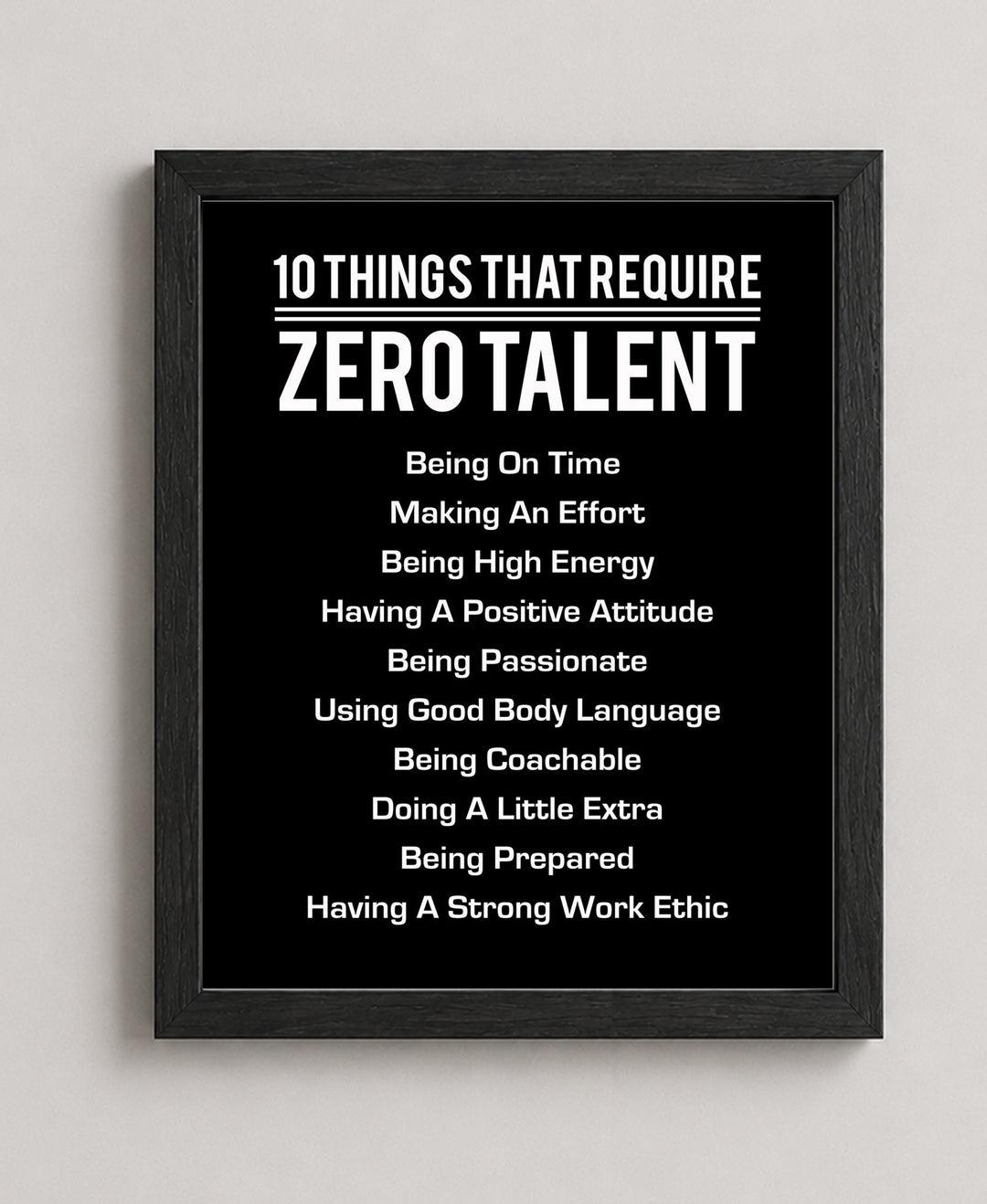 10 Things That Require Zero Talent Motivational Wall Art
