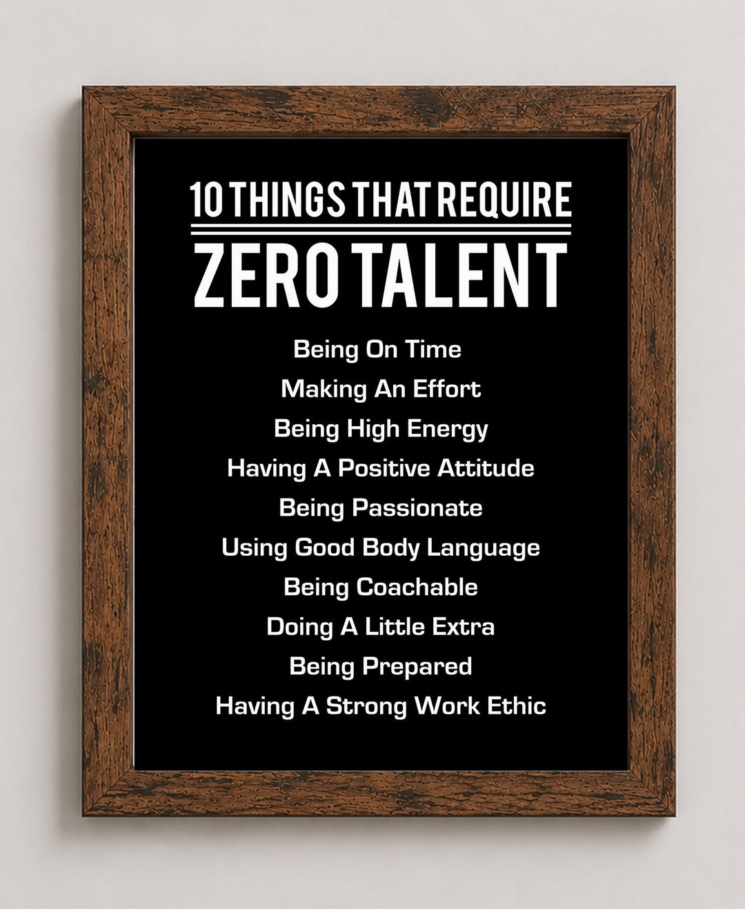 10 Things That Require Zero Talent Motivational Wall Art