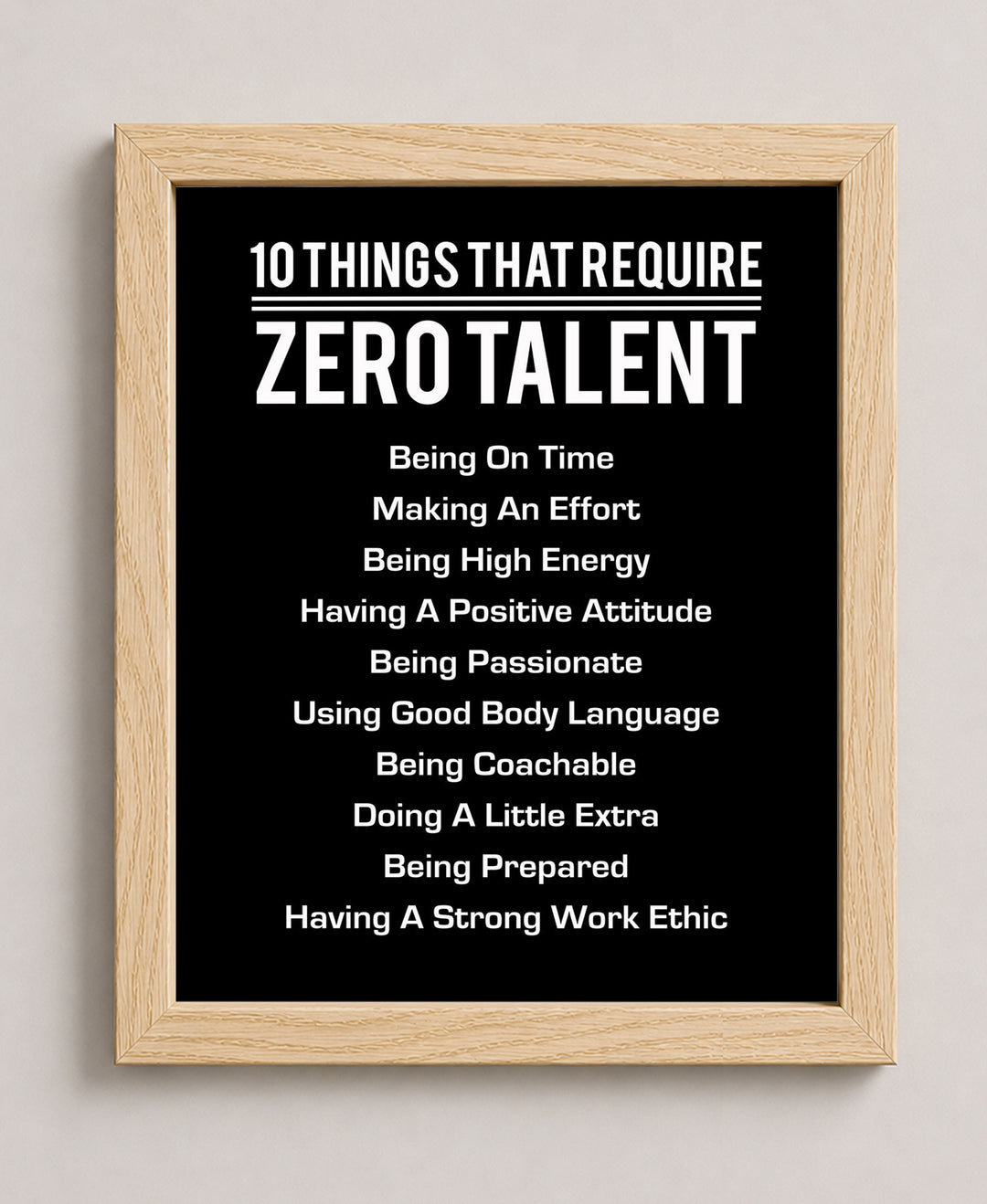 10 Things That Require Zero Talent Motivational Wall Art