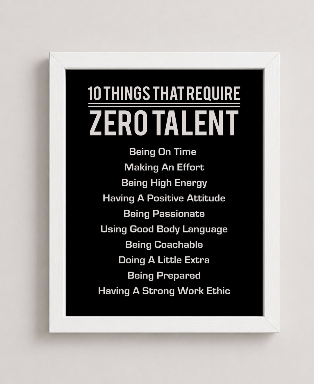 10 Things That Require Zero Talent Motivational Wall Art