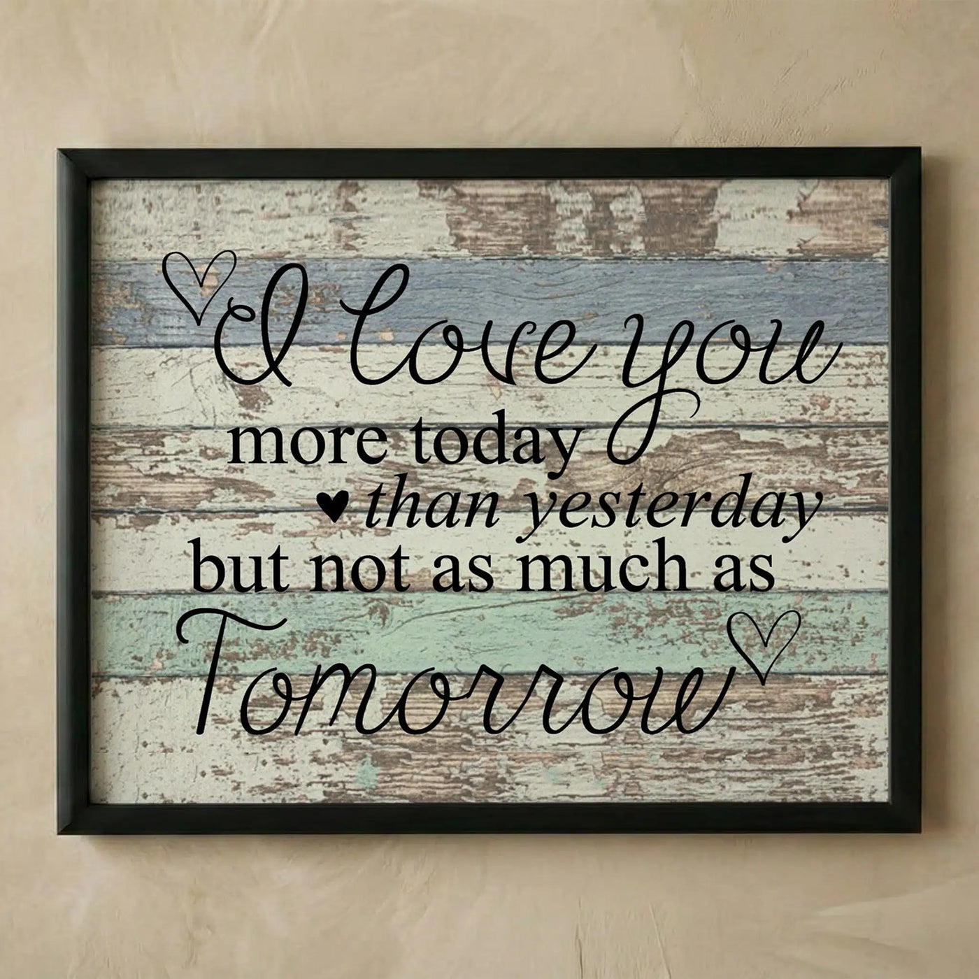 Rustic I Love You More Today wall art print