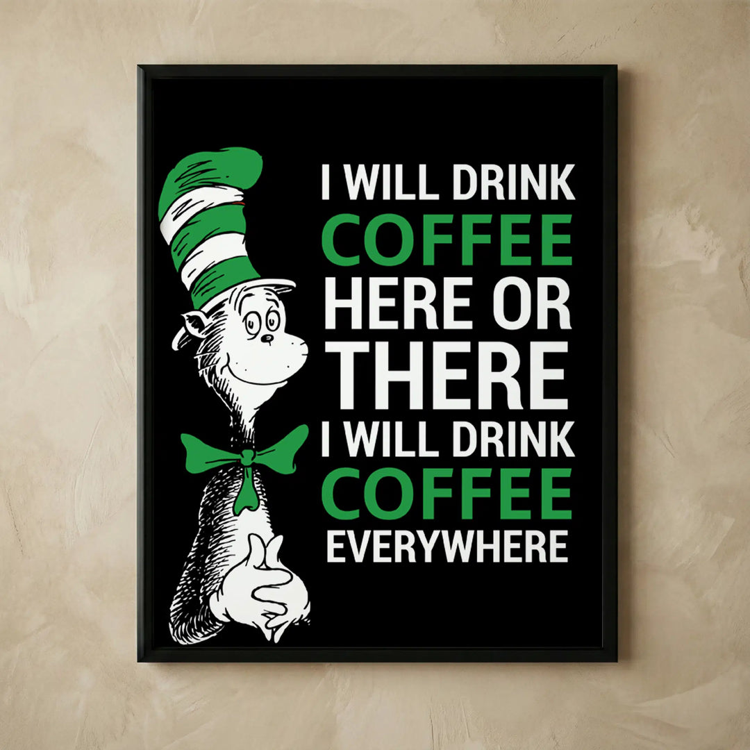 Funny coffee everywhere humorous wall art print