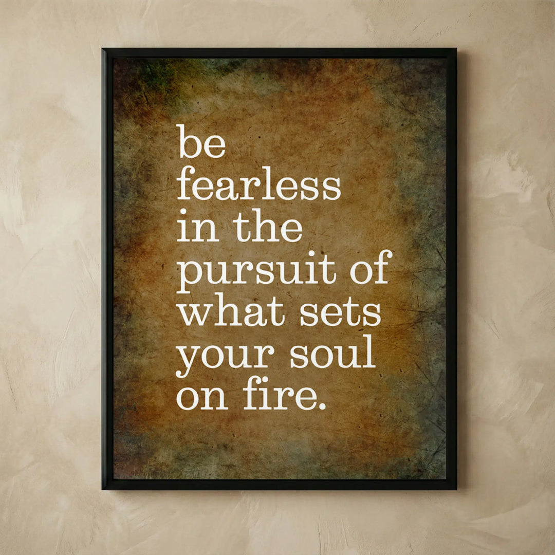 Motivational Be Fearless Soul Fire Wall Art