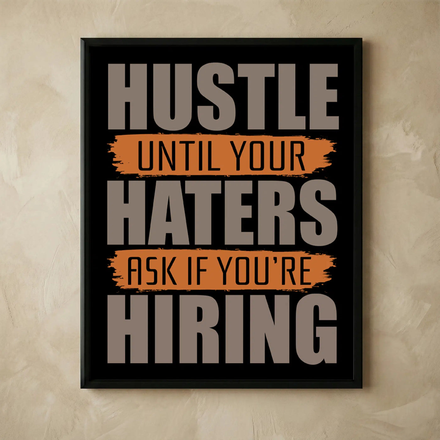 Hustle Until Haters motivational wall art print