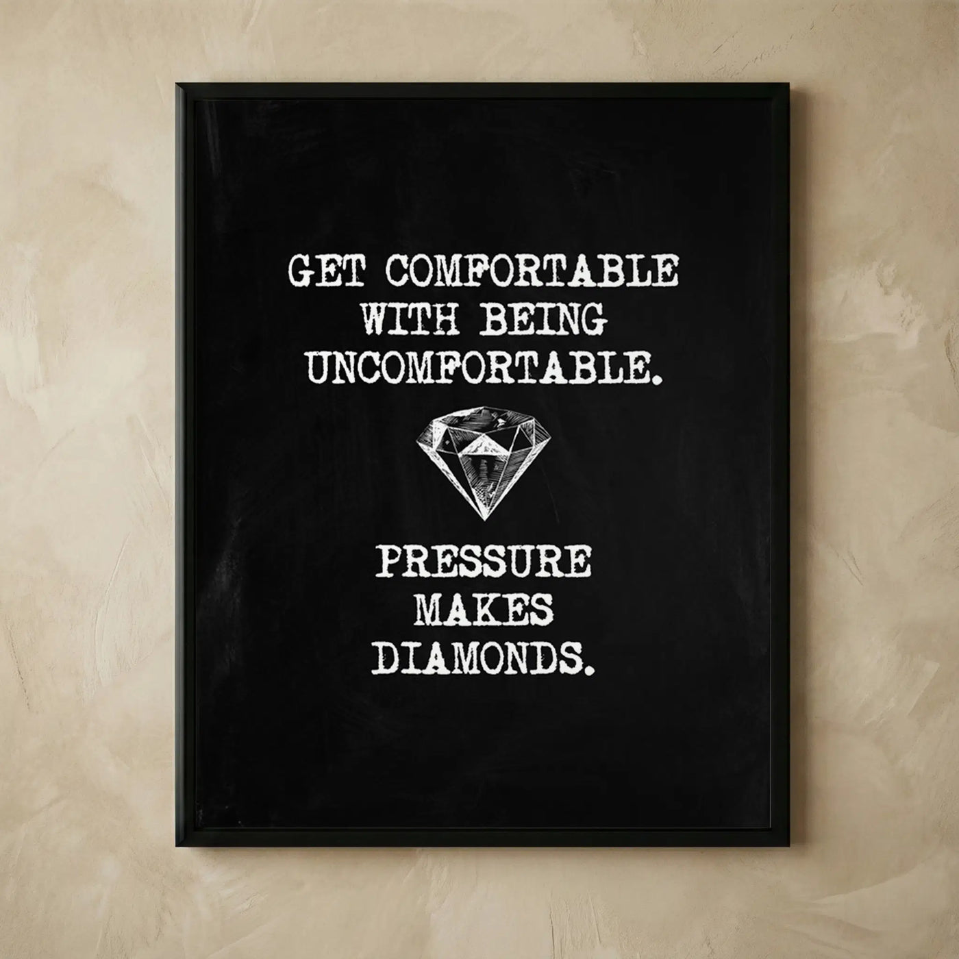 Pressure Makes Diamonds motivational diamond print