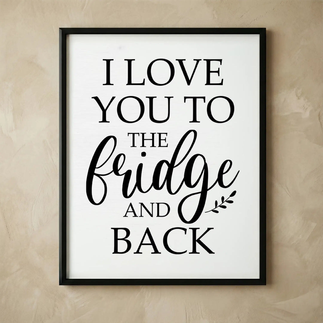 I Love You to the Fridge vintage kitchen sign
