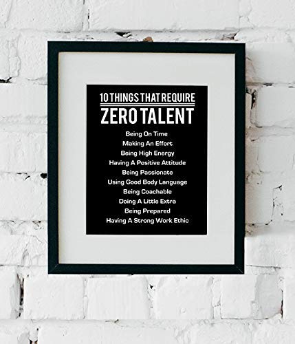 10 Things That Require Zero Talent"- Motivational Wall Art- 8 x 10