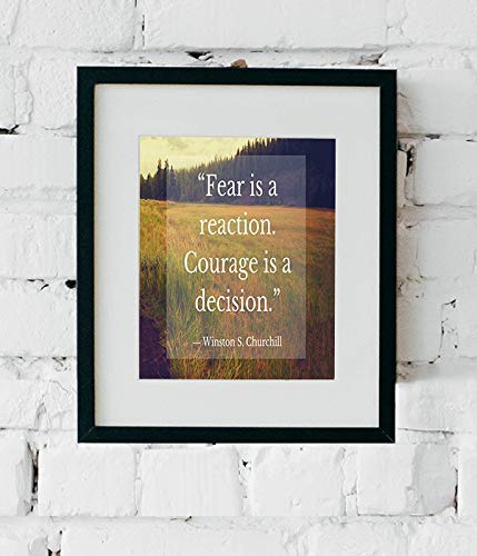 Winston Churchill- Quotes Wall Art-"Fear Is a Reaction, Courage is a Decision"- 8 x 10" Inspirational Wall Print-Ready to Frame. Retro Home-Office-Library-School D?cor. Distressed Typographic Image.