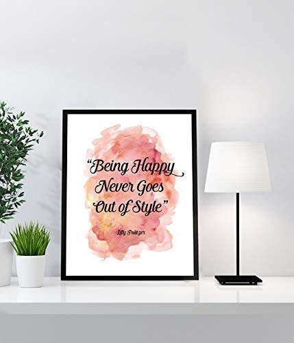 Being Happy Never Goes Out of Style-Lilly Pulitzer- Inspirational Quotes Wall Art-8 x 10" Wall Print-Ready to Frame. Abstract Typographic Decor for Home-Office-School-Store. Positive Gift!