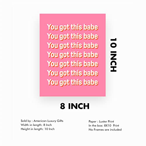 You Got This Babe Motivational Quotes Wall Sign -8 x 10" Inspirational Pink Typography Art Print -Ready to Frame. Modern Decor for Home-Office-Teen-Girls Bedroom. Great Gift for Motivation!