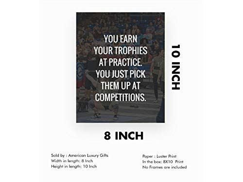 You Earn Your Trophies At Practice- Motivational Quotes Wall Art- 8 x 10" Inspirational Poster Print-Ready to Frame. Ideal for Home-School-Gym-Coach-Locker Room D?cor. All Sports, Hobbies & Skills.