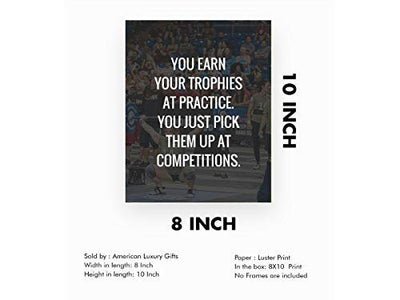 You Earn Your Trophies At Practice- Motivational Quotes Wall Art- 8 x 10" Inspirational Poster Print-Ready to Frame. Ideal for Home-School-Gym-Coach-Locker Room D?cor. All Sports, Hobbies & Skills.