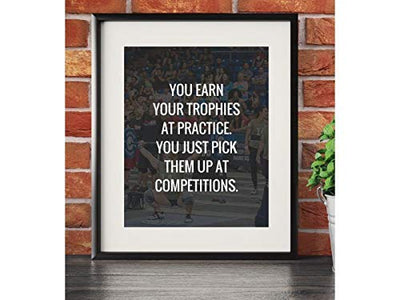 You Earn Your Trophies At Practice- Motivational Quotes Wall Art- 8 x 10" Inspirational Poster Print-Ready to Frame. Ideal for Home-School-Gym-Coach-Locker Room D?cor. All Sports, Hobbies & Skills.