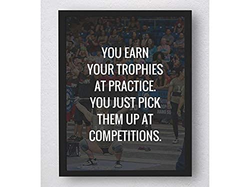 You Earn Your Trophies At Practice- Motivational Quotes Wall Art- 8 x 10" Inspirational Poster Print-Ready to Frame. Ideal for Home-School-Gym-Coach-Locker Room D?cor. All Sports, Hobbies &amp; Skills.