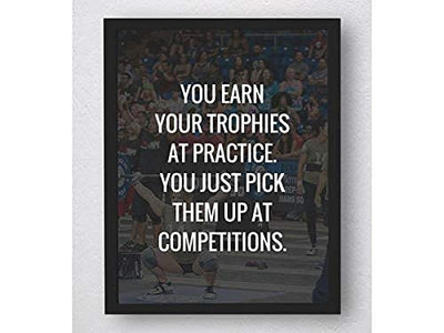 You Earn Your Trophies At Practice- Motivational Quotes Wall Art- 8 x 10" Inspirational Poster Print-Ready to Frame. Ideal for Home-School-Gym-Coach-Locker Room D?cor. All Sports, Hobbies & Skills.