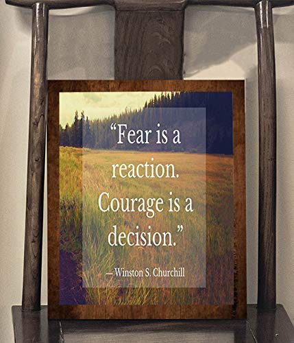 Winston Churchill- Quotes Wall Art-"Fear Is a Reaction, Courage is a Decision"- 8 x 10" Inspirational Wall Print-Ready to Frame. Retro Home-Office-Library-School D?cor. Distressed Typographic Image.