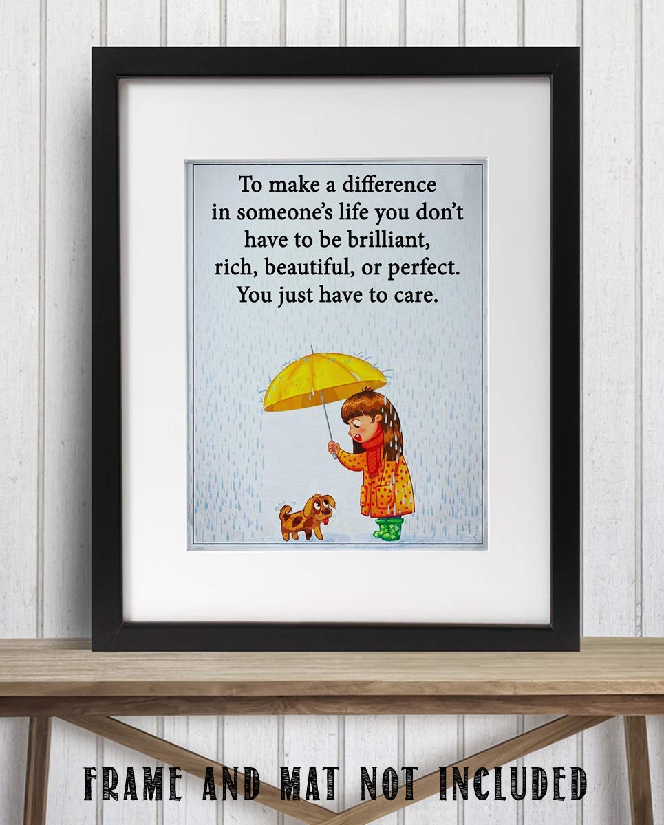 To Make A Difference-You Just Have To Care- Inspirational Wall Sign- 8 x 10 Print Wall Art-Ready to Frame. Nursery Decor, Bathroom Decor &amp; Bedroom Wall Art. Perfect Life Lesson for Everyone!