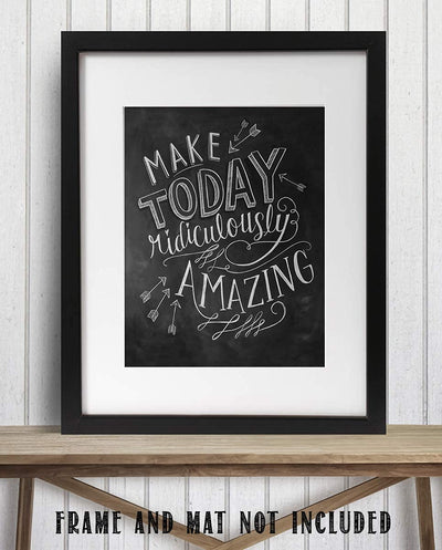 Make Today Ridiculously Amazing-Positive Thinking-Wall Art Sign-8 x 10"- Distressed-Chalkboard Replica Print- Ready to Frame. Motivational Home D?cor-Office Decor. Set High Expectations For The Day.