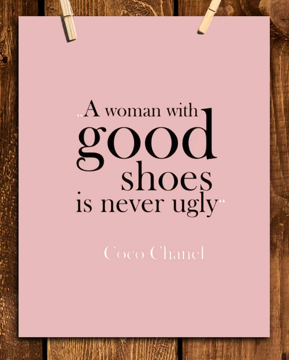 CoCo Chanel Quotes Wall Art- ?A Woman with Good Shoes is Never Ugly?- 8 x 10" Wall Print-Ready to Frame. Modern Typographic Home-Office D?cor. Fun Sassy Gift for Well Dressed &amp; Empowered Women.