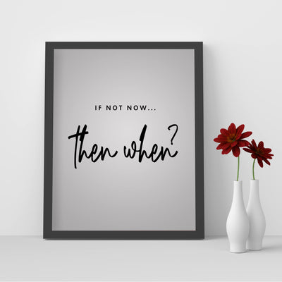 If Not Now, Then When? Motivational Quotes Wall Sign-8 x 10" Inspirational Pink Art Print-Ready to Frame. Modern Typography Design. Home-Office-Teen-Girls Bedroom Decor. Great Gift for Inspiration!