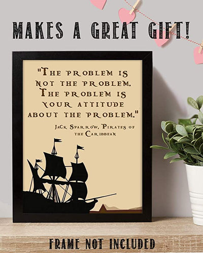 Jack Sparrow Quotes Wall Art - “The Problem is Not the Problem”- 8 x 10"