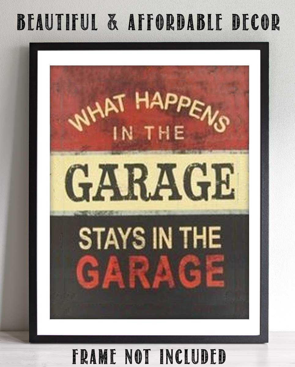 What Happens in Garage, Stays in Garage Funny Garage Sign Print- 8 x10 Wall Decor- Ready To Frame. Great Mens Gift- Home Decor- Office Decor. Great for Man Cave- Bar- Garage. Mechanics Love It!