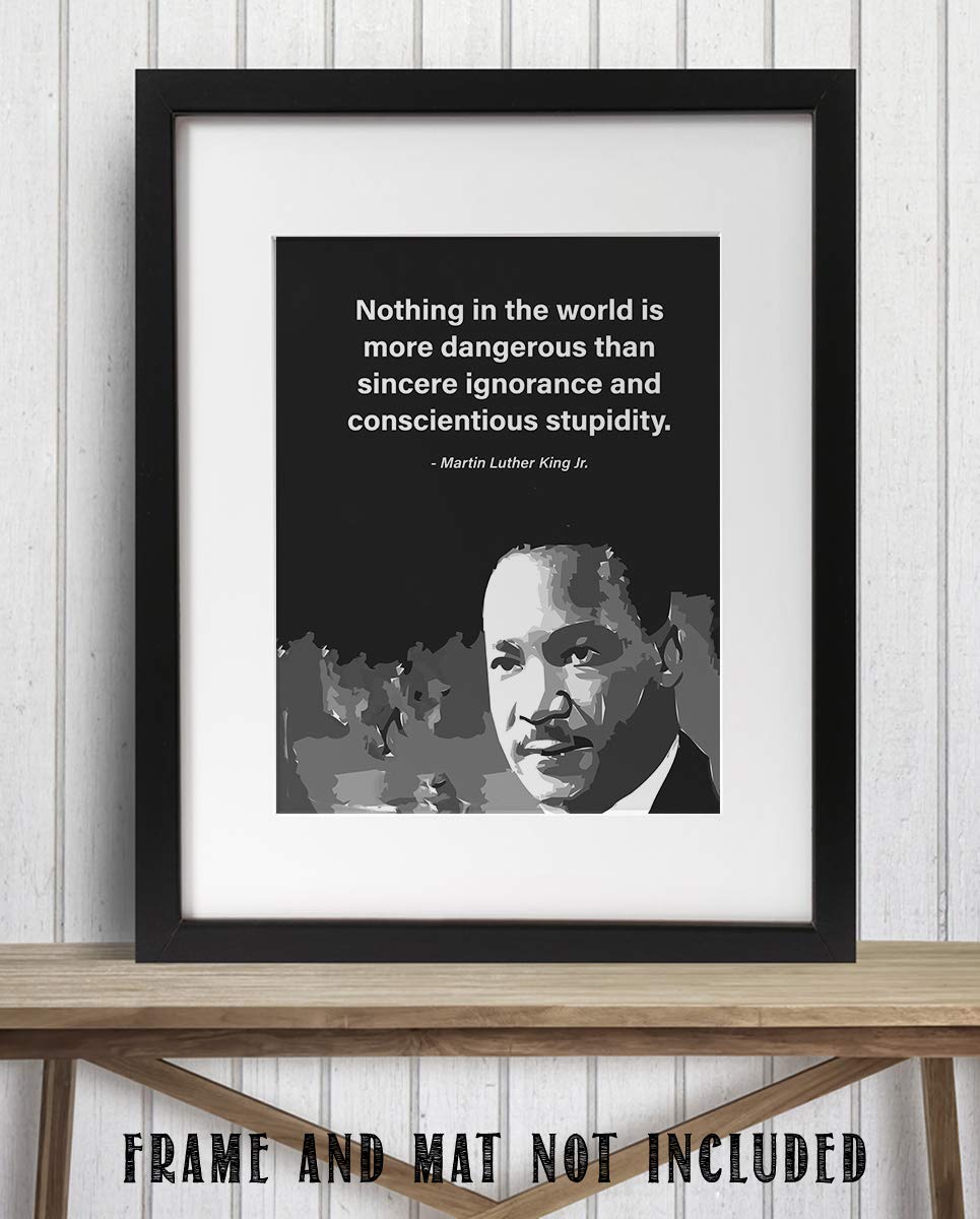 Martin Luther King Jr. Quotes Print-"Nothing Is More Dangerous Than Ignorance &amp; Stupidity"- 8 x 10" Silhouette Wall Art Print-Ready to Frame. Modern Home-Office-School D?cor. Great Gift for MLK Fans.