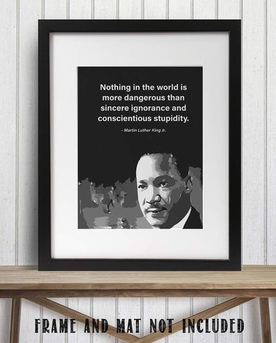 Martin Luther King Jr. Quotes Print-"Nothing Is More Dangerous Than Ignorance & Stupidity"- 8 x 10" Silhouette Wall Art Print-Ready to Frame. Modern Home-Office-School D?cor. Great Gift for MLK Fans.