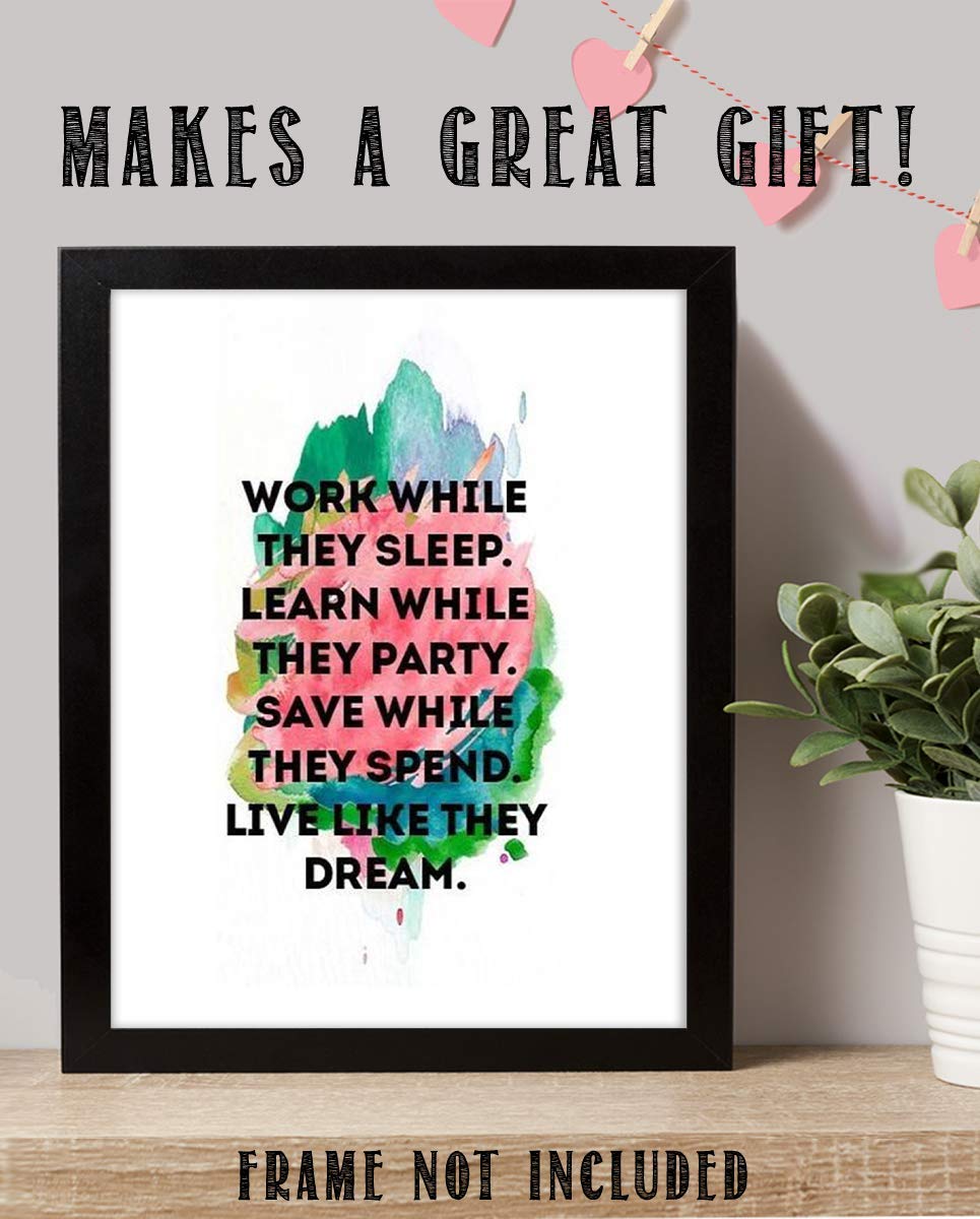 Work While They Sleep-Live Like They Dream- Motivational Wall Art- 8 x 10" Poster Print-Ready to Frame. Ideal for Home, School, Office &amp; Gym D?cor. Inspire and Encourage Your Team &amp; Students.