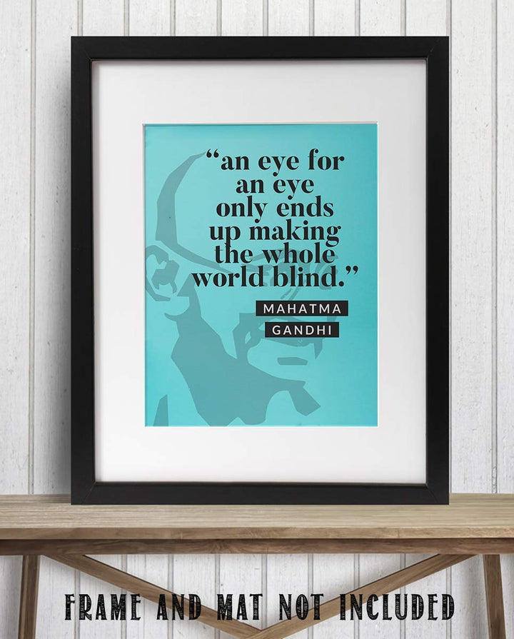 GANDHI Quotes Wall Art-"Eye for Eye"- 8 x 10 Art Wall Print Art- Ready to Frame. Modern Home D?cor, Studio &amp; Office D?cor. Mahatma Gandhi Quotes Makes a Perfect Gift for Motivation, Zen &amp; Inspiration