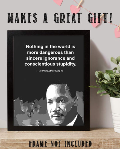 Martin Luther King Jr. Quotes Print-"Nothing Is More Dangerous Than Ignorance & Stupidity"- 8 x 10" Silhouette Wall Art Print-Ready to Frame. Modern Home-Office-School D?cor. Great Gift for MLK Fans.