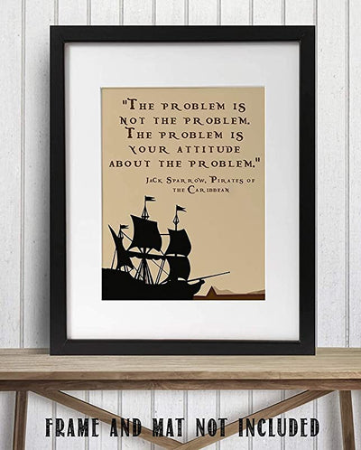 Jack Sparrow Quotes Wall Art - “The Problem is Not the Problem”- 8 x 10"